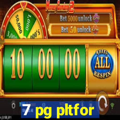 7 pg pltfor