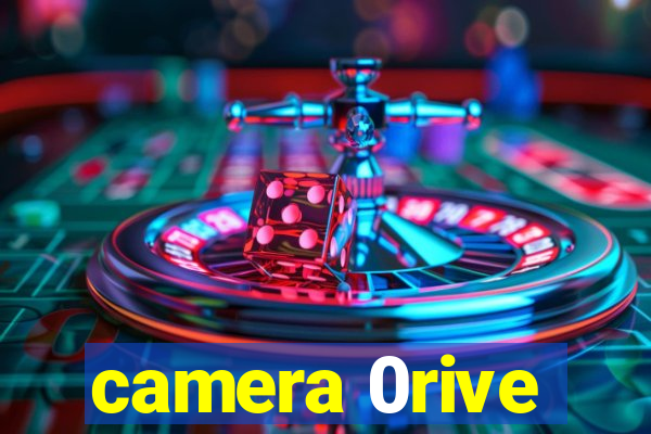 camera 0rive