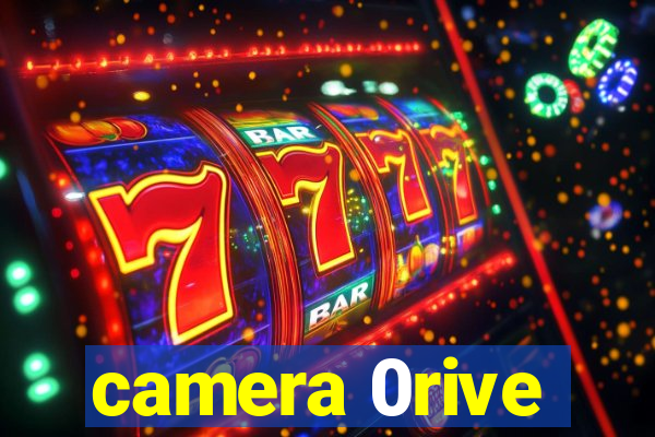 camera 0rive
