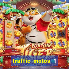 traffic motos 1 dinheiro infinito