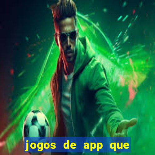 jogos de app que ganha dinheiro