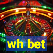 wh bet