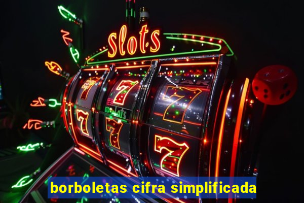 borboletas cifra simplificada