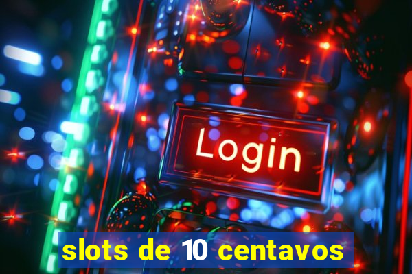 slots de 10 centavos