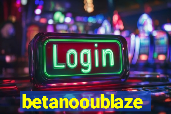 betanooublaze