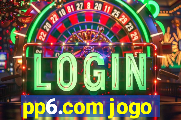 pp6.com jogo