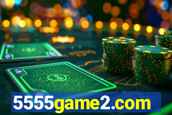 5555game2.com