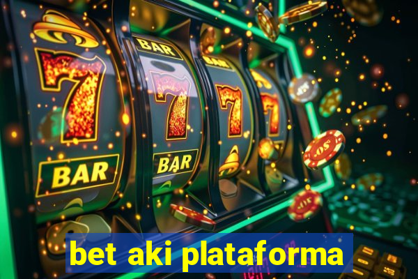 bet aki plataforma