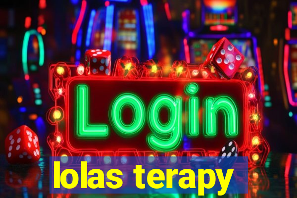 lolas terapy