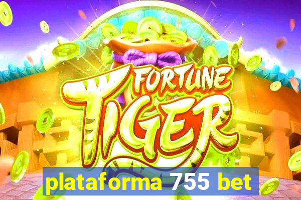 plataforma 755 bet