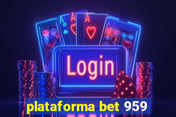plataforma bet 959