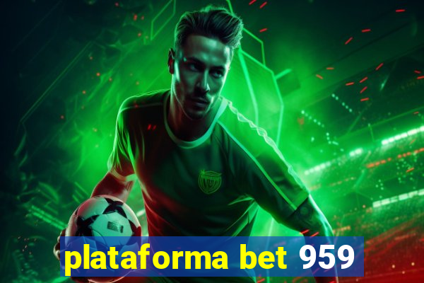 plataforma bet 959