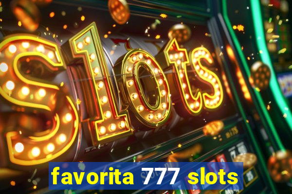 favorita 777 slots