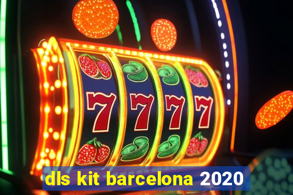 dls kit barcelona 2020