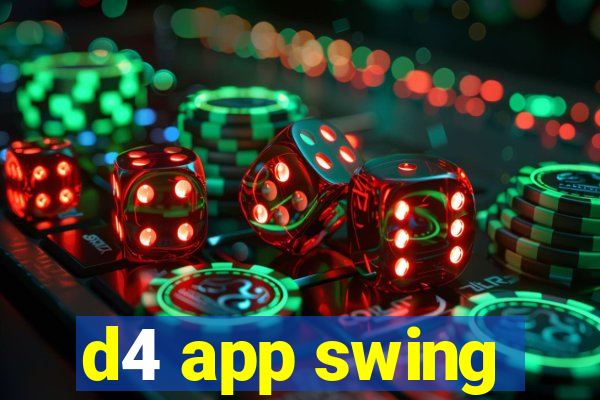 d4 app swing