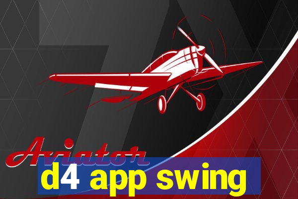 d4 app swing