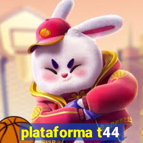 plataforma t44
