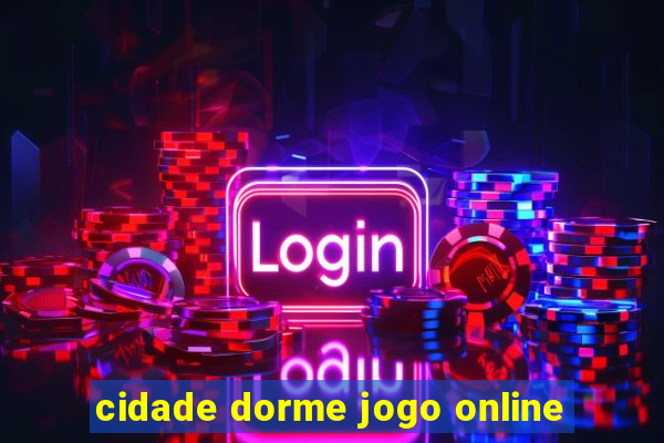 cidade dorme jogo online