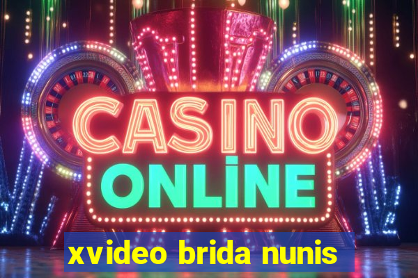 xvideo brida nunis