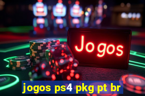 jogos ps4 pkg pt br