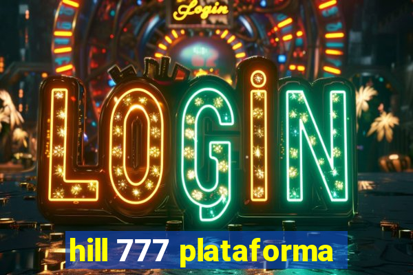 hill 777 plataforma