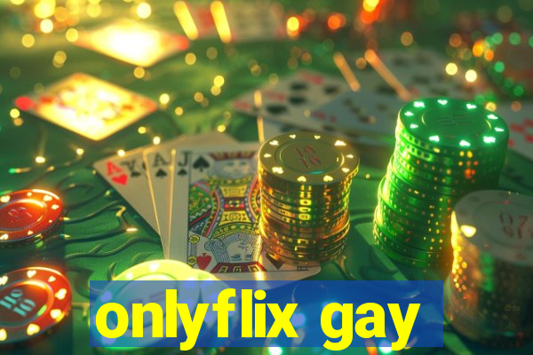 onlyflix gay