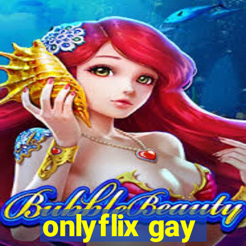 onlyflix gay