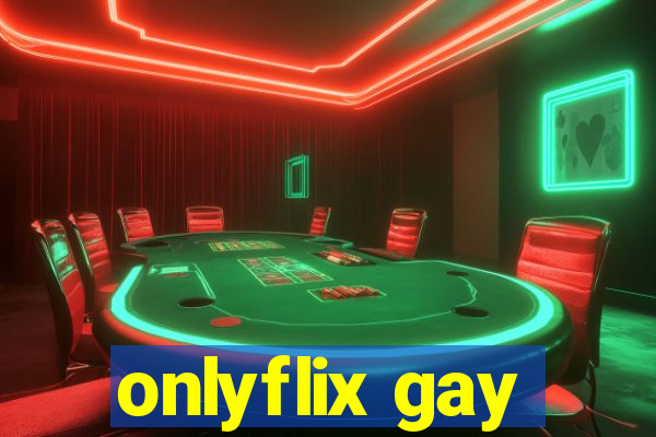 onlyflix gay