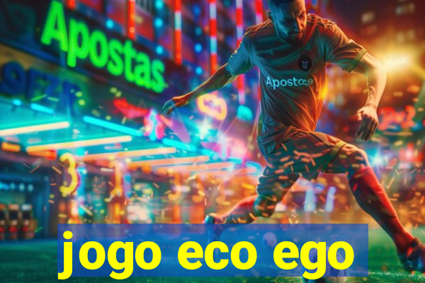 jogo eco ego
