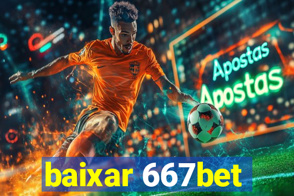baixar 667bet