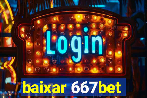 baixar 667bet