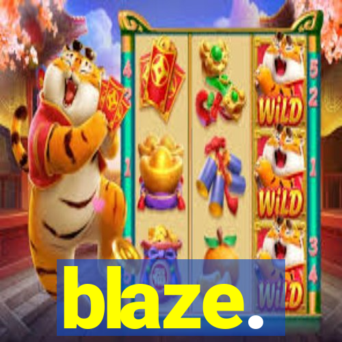 blaze.