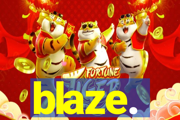 blaze.
