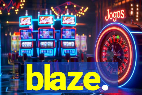 blaze.