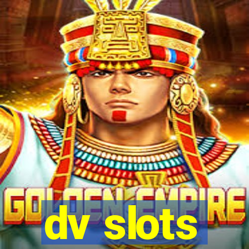 dv slots