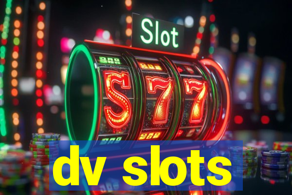 dv slots