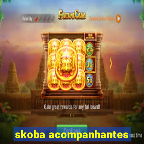 skoba acompanhantes
