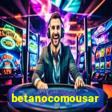 betanocomousar