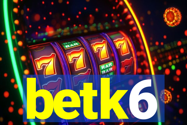 betk6