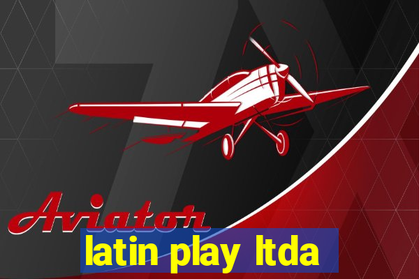 latin play ltda