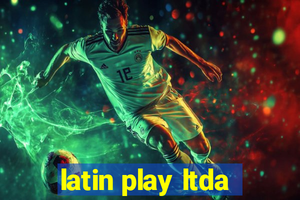 latin play ltda
