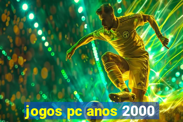 jogos pc anos 2000