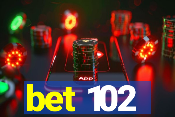 bet 102
