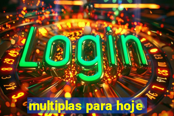 multiplas para hoje