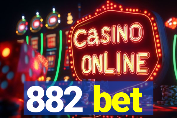882 bet