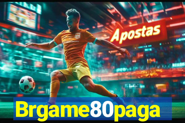 Brgame80paga