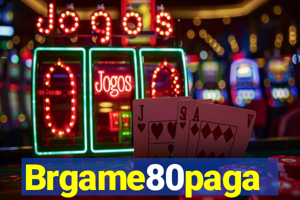 Brgame80paga