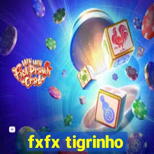 fxfx tigrinho