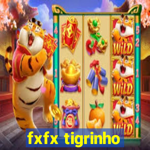 fxfx tigrinho