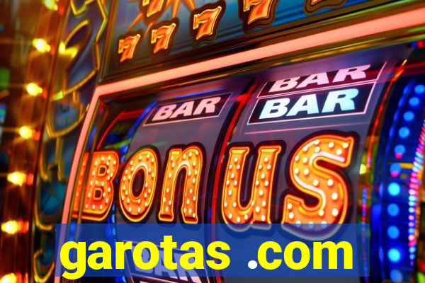 garotas .com